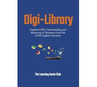 English GCSE: Understanding and Mastering A Christmas Carol for GCSE English Literature (Digi-Library The Learning Genie Club)