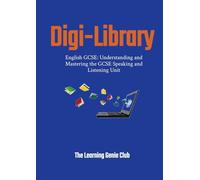 English GCSE: Understanding and Mastering the GCSE Speaking and Listening Unit (Digi-Library The Learning Genie Club)