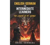 English/German for Intermediate Learners: The Legend of St. George (The Dark Series)