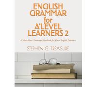 ENGLISH GRAMMAR FOR A'LEVEL LEARNERS 2: A 'Must-Have' Grammar Handbook for A'level English Learners (ENGLISH GRAMMAR SERIES)