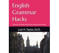 English Grammar Hacks: Shortcuts for Better Writing and Standardized Testing