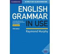 English Grammar in Use. Fifth Edition. Book with Answers.: A Self-study Reference and Practice Book for Intermediate Learners of English (SIN COLECCION)