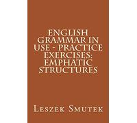English Grammar in Use - Practice Exercises: Emphatic Structures: Volume 7
