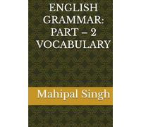 ENGLISH GRAMMAR: PART - 2 VOCABULARY