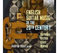 English Guitar Music Of The 20th Century, Berkeley, Britten, Scott & Walton