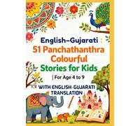 English-Gujarati: 51 Panchathanthra Colourful Stories for Kids | With English-Gujarati Translation | For Age 4 to 9
