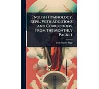 English Hymnology. Repr., With Additions and Corrections, From the Monthly Packet