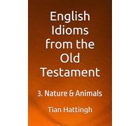 English Idioms from the Old Testament: 3. Nature & Animals