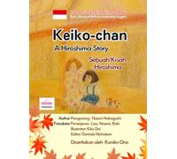 （English-Indonesian Bilingual Book) Keiko-chan: A Hiroshima Story