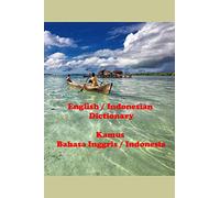 English / Indonesian Dictionary: Kamus Bahasa Inggris / Indonesia (Words R Us Bi-lingual Dictionaries)