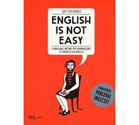 English is not easy. L'infallibile metodo per memorizzare la lingua di sua maestà. Ediz. illustrata (BUR Varia)