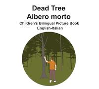 English-Italian Dead Tree / Albero morto Children's Bilingual Picture Book