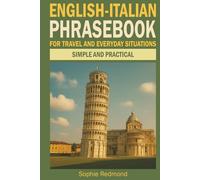 English-Italian Phrasebook for Travel and Everyday Situations: Simple and Practical (Essential Travel Phrasebooks)