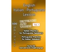 English Italian Portuguese Lexicon - Volume 1: Most common words and everyday usage phrases.
