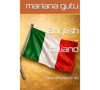English - Italiano: Corso completo B1-B2 (Step Up English Corso Inglese-Italiano per ogni livello)