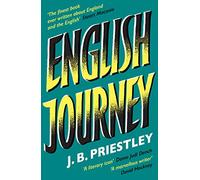 English Journey: ‘The finest book ever written about England and the English’