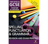 English Language and Literature Spelling, Punctuation and Grammar Revision and Exam Practice: York Notes GCSE - for 2026, 2027 exams: For 2025 and ... for 2022 and 2023 assessments and exams