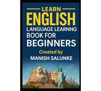 English Language Learning Book For Beginners: A Step-by-Step Guide to Mastering English (Complete Beginner’s Language Learning Series: Master Essential Phrases & Grammar)