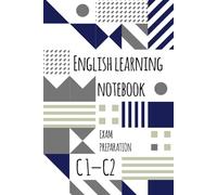English learning notebook: C1-C2 exam preparation: Organize your learning in an efficient way