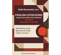 English Literature: A Practical Guide for Students, Volume 3: The Early Seventeeth Century: Selected Texts with Questions for Study and Key Answers (Literature Guide Series)