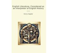 English Literature, Considered as an Interpreter of English History (Classic Books)