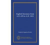 English literature from A.D. 670 to A.D. 1832 (yr.1894)