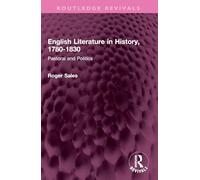 English Literature in History, 1780-1830: Pastoral and Politics (Routledge Revivals)