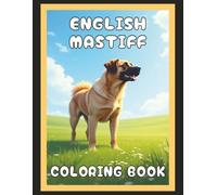 English Mastiff Coloring Book: Realistic Dog & Puppy Picture Pages with 60 Lined Drawings of Doggy Outdoor Adventures in Park, Mountain, City, Lake, ... Scenes + More | Art Gift for Kids & Adults