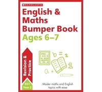 English & Maths Bumper Workbook For Ages 6-7 (Year 2) Covers all key topics with answers (Revision and Practice)
