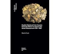 English Medieval Coin Hoards: From the Return to Gold to the Great Debasement 1351-1560 (British Museum Research Publications)