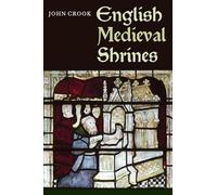 English Medieval Shrines: 3 (Boydell Studies in Medieval Art and Architecture)