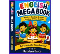 English Mega Book: Phonics, Reading, Grammar, Listening and Writing Activities for Young Learners