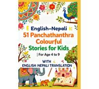 English-Nepali: 51 Panchathanthra Colourful Stories for Kids | With English-Nepali Translation | For Age 4 to 9
