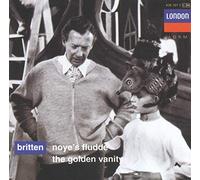 English Opera Group Orchestra Wandsworth School Boys Choir Benjamin Britten Owen Brannigan Russell Burgess Norman Mar Sheila Rex - Britten: Noye's Fludde; The Golden Vanity