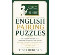 English Pairing Puzzles - 1300 Vocabulary, Grammar & Language Matching Challenges: Featuring Synonyms, Antonyms, Plurals, British & American English, and Verb Tenses