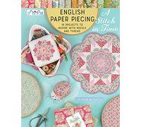 English Paper Piecing - A Stitch in Time: 18 Projects to Inspire with Needle and Thread