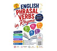 English Phrasal Verbs in Rhyme: Learn, Remember & Use with Confidence! Rhymes Make It Stick, Practice Make It Last! Clear Definitions, Original Poems, ... Level (The English Grammar in Poems Series)