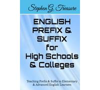 ENGLISH PREFIX & SUFFIX for High Schools & Colleges: Teaching Prefix & Suffix to Elementary & Advanced English Learners (ENGLISH GRAMMAR SERIES)
