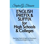 ENGLISH PREFIX & SUFFIX for High Schools & Colleges: Teaching Prefix & Suffix to Elementary & Advanced English Learners (ENGLISH GRAMMAR SERIES)