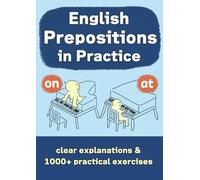English Prepositions in Practice: A Workbook with Clear Explanations and Practical Exercises