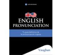English Pronunciation. Toda La Pronunciación Del Inglés En Un Solo Libro
