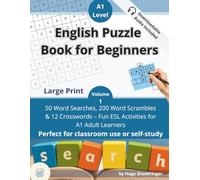 English Puzzle Book for Beginners: 50 Word Searches, 200 Word Scrambles & 12 Crosswords - Fun ESL Activities for A1 Learners and Adults (ESL Vocabulary Puzzle Series)