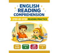 English Reading Comprehension Workbook: Step-by-Step Reading Practice for Ages 9-10, Grade 4, American English, Volume 2 (Reading Comprehension Workbooks (9-10) - American English)