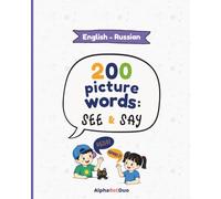 English-Russian Picture Dictionary for Kids: 200 Picture Words - See & Say (First Words, Vocabulary & Pronunciation): A Bilingual English-Russian ... Fun Language Learning (AlphaBetDuo Languages)