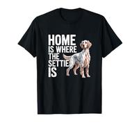 English Setter Owner Funny Home is Where The Settie Is Where The Settie Is Camiseta