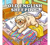 English Sheepdog Coloring Book: Cute & Cozy Old English Sheepdogs for Kids and Adults