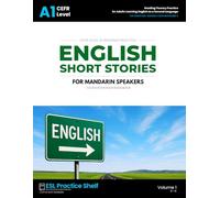 English Short Stories for Mandarin Speakers - CEFR Level A1 Beginners: Reading Fluency Practice for Adults Learning English as a Second Language, with ... Level (ESL Practice Shelf - Mandarin Series)