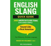 English Slang: Master American Real-Life English - Quick Guide: 2000 American Slang Terms Explained Fast and Clearly: 3