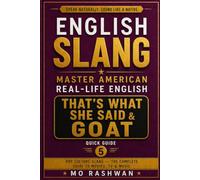 English Slang: Master American Real-Life English - Quick Guide 5: That's What She Said & GOAT: Master Movie Quotes, TV Catchphrases, Music Slang & American Pop Culture References