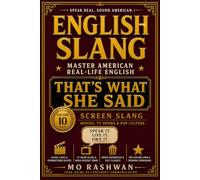 English Slang: Master American Real-Life English - Volume 10: That's What She Said: Movie Quotes, TV Catchphrases & Pop Culture References Americans Use Every Day